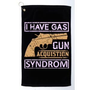 I Have Gas Gun Acquistion Syndrom Platinum Collection Golf Towel