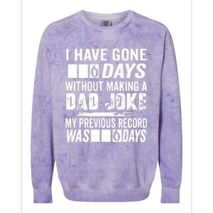 I Have Gone 0 Days Without Making A Dad Joke Colorblast Crewneck Sweatshirt