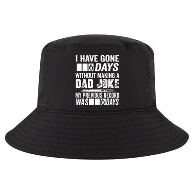 I Have Gone 0 Days Without Making A Dad Joke Cool Comfort Performance Bucket Hat