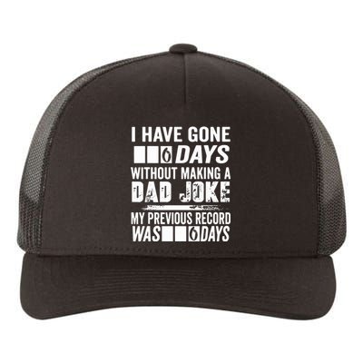 I Have Gone 0 Days Without Making A Dad Joke Yupoong Adult 5-Panel Trucker Hat