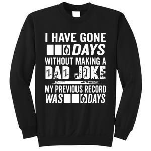 I Have Gone 0 Days Without Making A Dad Joke Sweatshirt