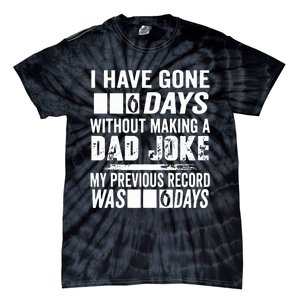 I Have Gone 0 Days Without Making A Dad Joke Tie-Dye T-Shirt