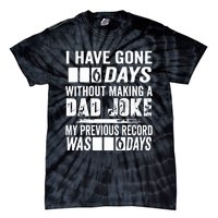 I Have Gone 0 Days Without Making A Dad Joke Tie-Dye T-Shirt