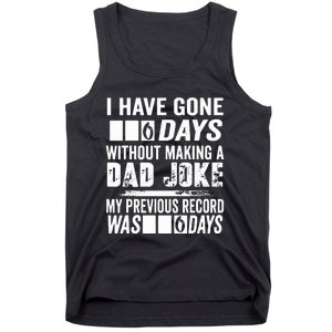 I Have Gone 0 Days Without Making A Dad Joke Tank Top