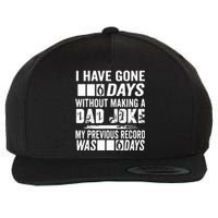 I Have Gone 0 Days Without Making A Dad Joke Wool Snapback Cap