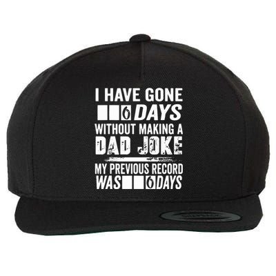 I Have Gone 0 Days Without Making A Dad Joke Wool Snapback Cap