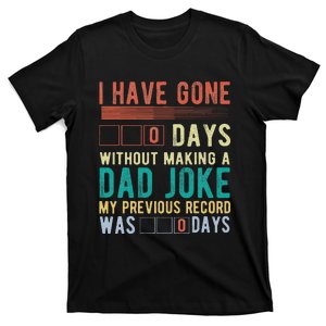 I Have Gone 0 Days Without Making A Dad Joke Fathers Day T-Shirt