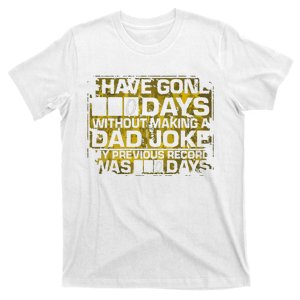 I Have Gone 0 Days Without Making A Dad Joke T-Shirt