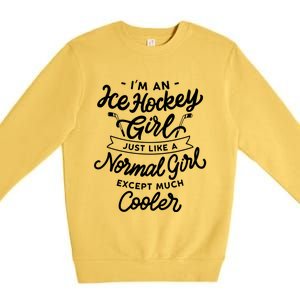 Ice Hockey Girls Are Cooler Funny And Sassy Sports Gift Premium Crewneck Sweatshirt