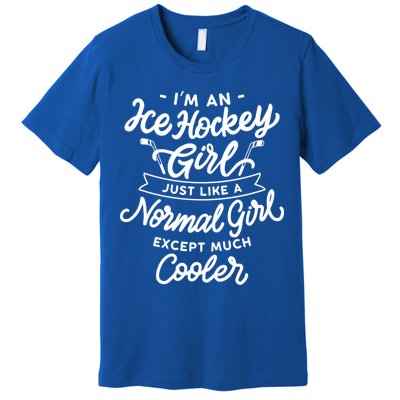 Ice Hockey Girls Are Cooler Funny And Sassy Sports Gift Premium T-Shirt