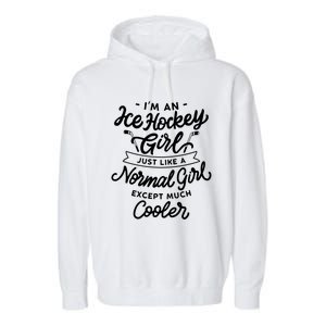 Ice Hockey Girls Are Cooler Funny And Sassy Sports Gift Garment-Dyed Fleece Hoodie