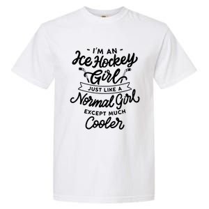 Ice Hockey Girls Are Cooler Funny And Sassy Sports Gift Garment-Dyed Heavyweight T-Shirt