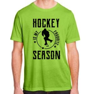 Ice Hockey Gift Hockey Is My Favorite Season Great Gift Adult ChromaSoft Performance T-Shirt