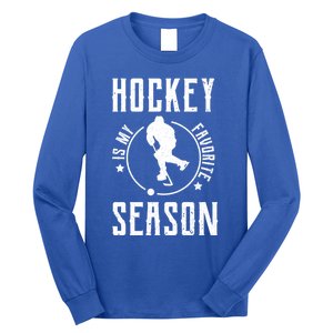 Ice Hockey Gift Hockey Is My Favorite Season Great Gift Long Sleeve Shirt