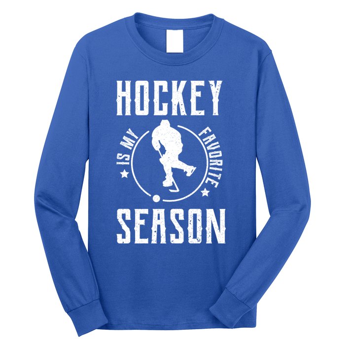 Ice Hockey Gift Hockey Is My Favorite Season Great Gift Long Sleeve Shirt