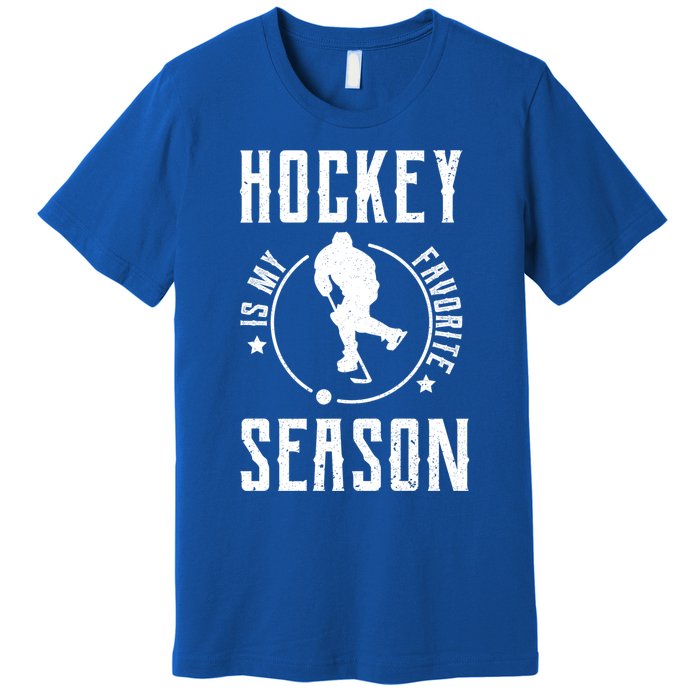 Ice Hockey Gift Hockey Is My Favorite Season Great Gift Premium T-Shirt