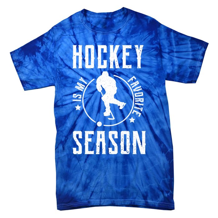 Ice Hockey Gift Hockey Is My Favorite Season Great Gift Tie-Dye T-Shirt