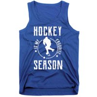 Ice Hockey Gift Hockey Is My Favorite Season Great Gift Tank Top