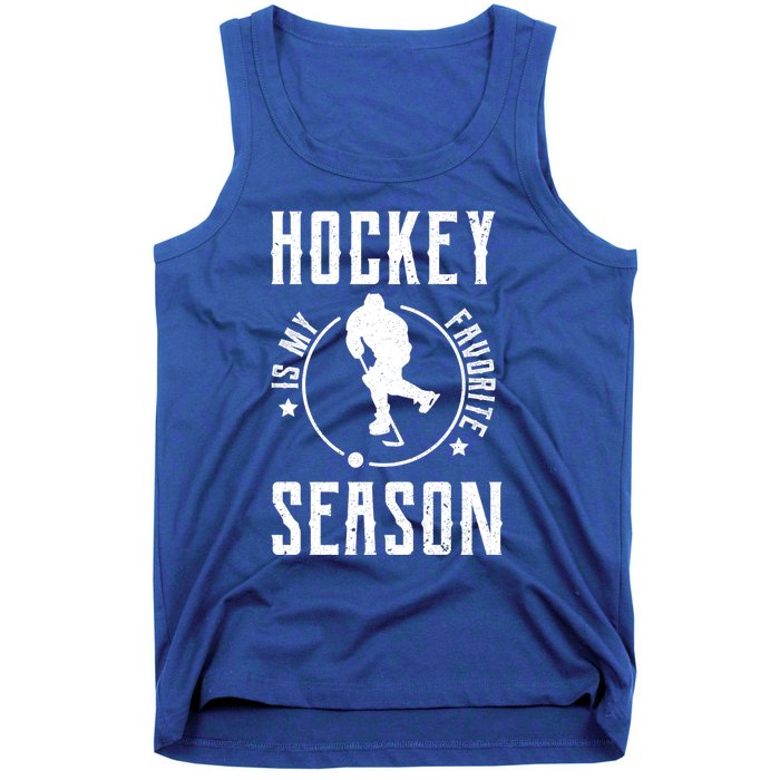 Ice Hockey Gift Hockey Is My Favorite Season Great Gift Tank Top