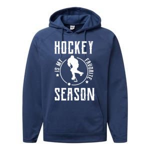 Ice Hockey Gift Hockey Is My Favorite Season Great Gift Performance Fleece Hoodie