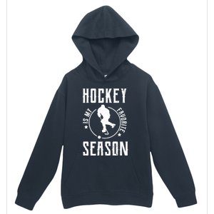 Ice Hockey Gift Hockey Is My Favorite Season Great Gift Urban Pullover Hoodie