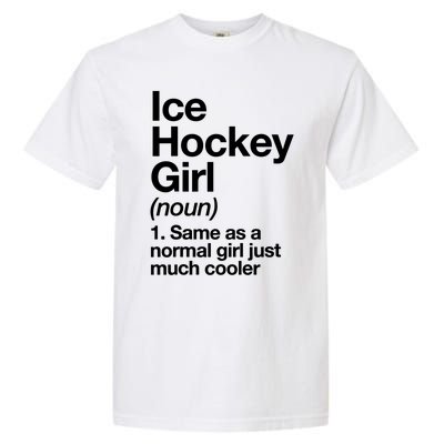 Ice Hockey Girl Definition T Funny &Amp; Sassy Sports Garment-Dyed Heavyweight T-Shirt