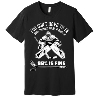 Ice Hockey Goalkeeper Goaltender Ice Hockey Goalie TShirt Premium T-Shirt