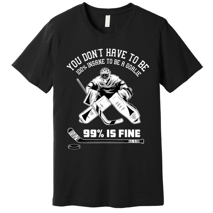 Ice Hockey Goalkeeper Goaltender Ice Hockey Goalie TShirt Premium T-Shirt