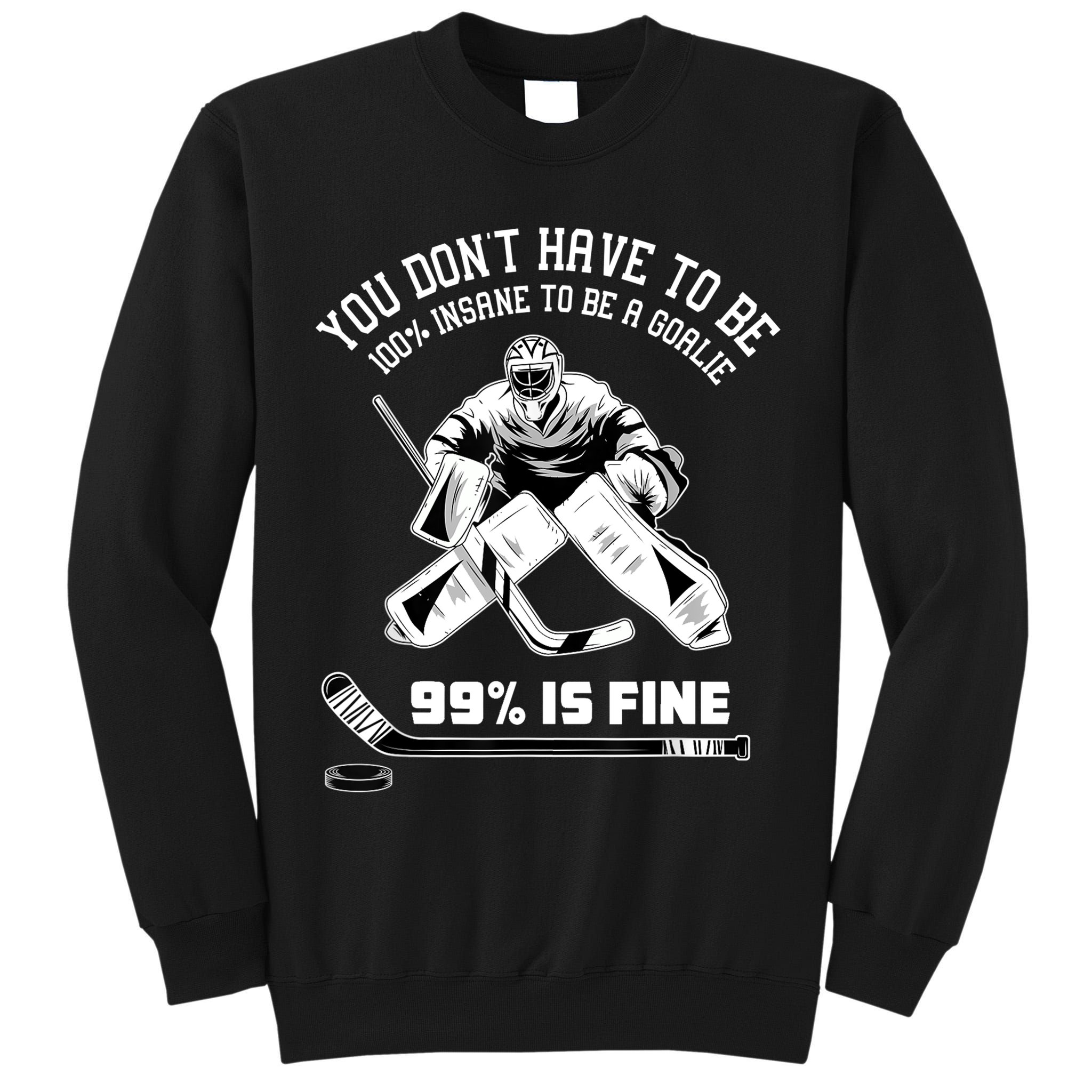 Ice Hockey Goalkeeper Goaltender Ice Hockey Goalie TShirt Tall Sweatshirt