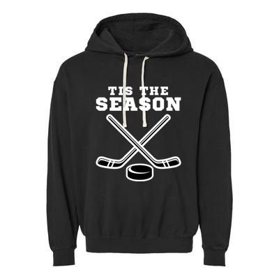 Ice Hockey Game Tis The Season Big Game Of Day Sport Funny Gift Garment-Dyed Fleece Hoodie