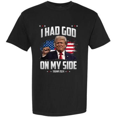 I Had God On My Side Trump 2024 Garment-Dyed Heavyweight T-Shirt