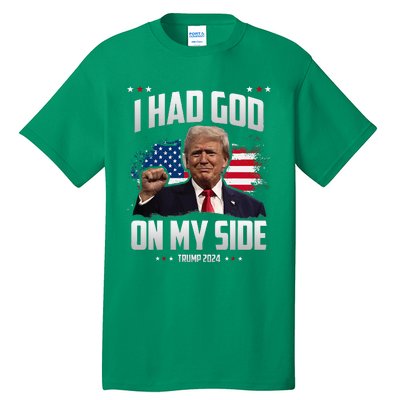 I Had God On My Side Trump 2024 Tall T-Shirt