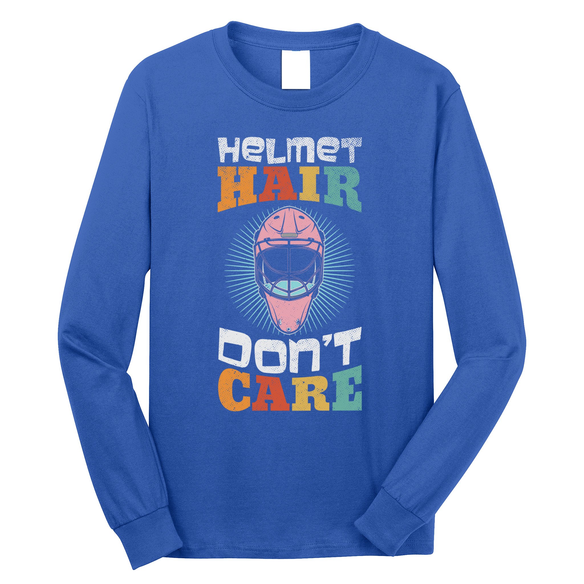 Ice Hockey Goaltender Helmet Hair Dont Care Funny Gift Long Sleeve Shirt