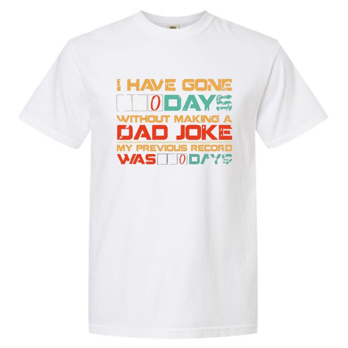 I Have Gone 0 Days Without Making A Dad Joke Garment-Dyed Heavyweight T-Shirt