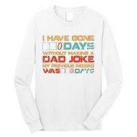 I Have Gone 0 Days Without Making A Dad Joke Long Sleeve Shirt