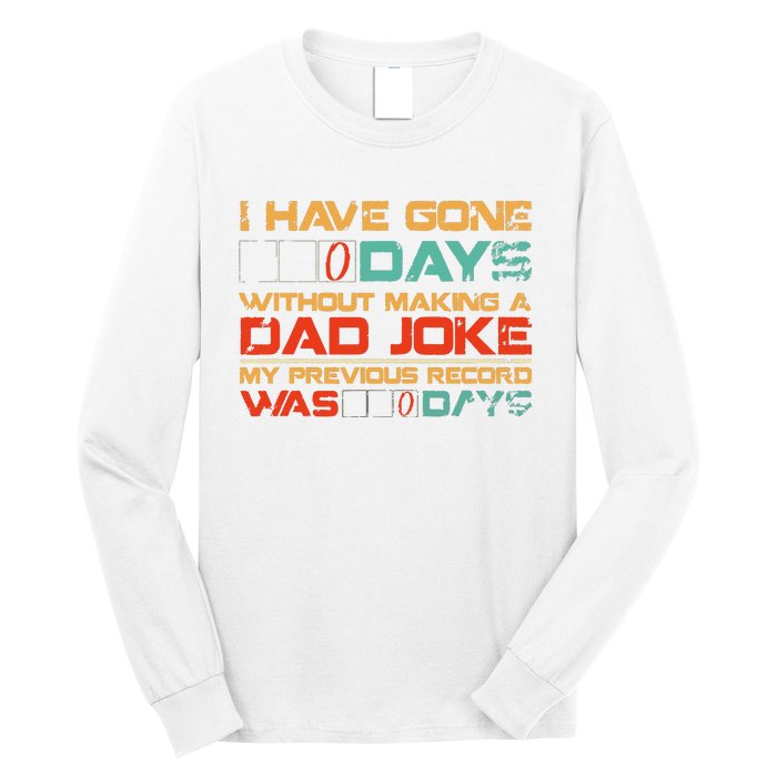 I Have Gone 0 Days Without Making A Dad Joke Long Sleeve Shirt