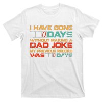 I Have Gone 0 Days Without Making A Dad Joke T-Shirt