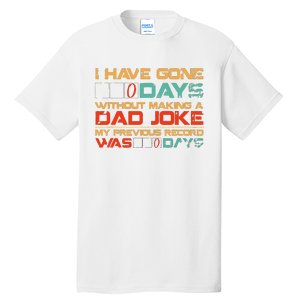 I Have Gone 0 Days Without Making A Dad Joke Tall T-Shirt