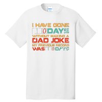 I Have Gone 0 Days Without Making A Dad Joke Tall T-Shirt