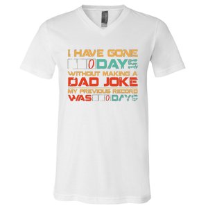 I Have Gone 0 Days Without Making A Dad Joke V-Neck T-Shirt