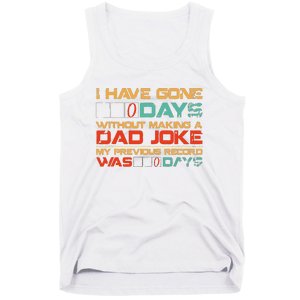 I Have Gone 0 Days Without Making A Dad Joke Tank Top