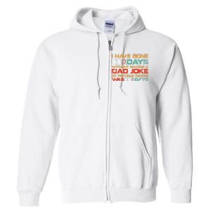 I Have Gone 0 Days Without Making A Dad Joke Full Zip Hoodie