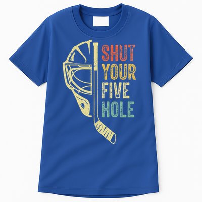Ice Hockey Goalie Shut Your Five Hole Tall T-Shirt
