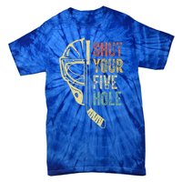 Ice Hockey Goalie Shut Your Five Hole Tie-Dye T-Shirt