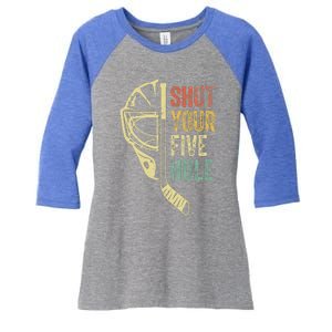 Ice Hockey Goalie Shut Your Five Hole Women's Tri-Blend 3/4-Sleeve Raglan Shirt