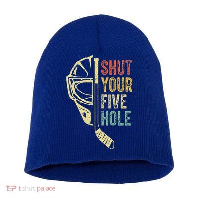 Ice Hockey Goalie Shut Your Five Hole Short Acrylic Beanie