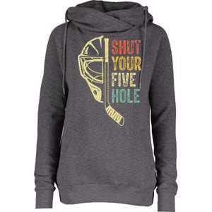 Ice Hockey Goalie Shut Your Five Hole Womens Funnel Neck Pullover Hood