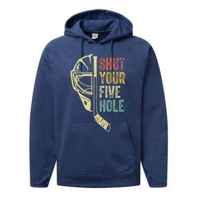 Ice Hockey Goalie Shut Your Five Hole Performance Fleece Hoodie