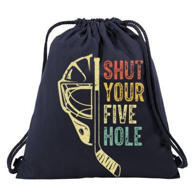 Ice Hockey Goalie Shut Your Five Hole Drawstring Bag