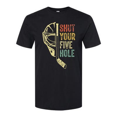 Ice Hockey Goalie Shut Your Five Hole Softstyle CVC T-Shirt